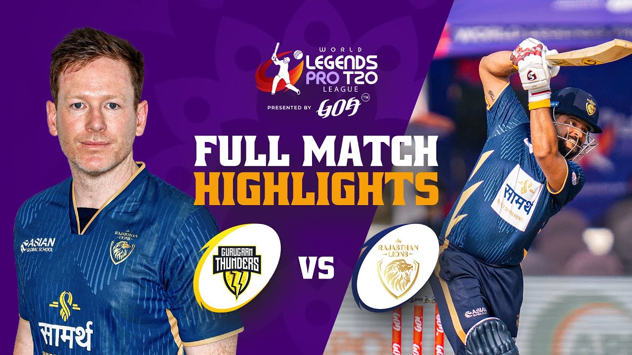 Gurugram Thunders vs Rajasthan Lions | Match 10 Highlights | World Legends Pro T20 League 2026