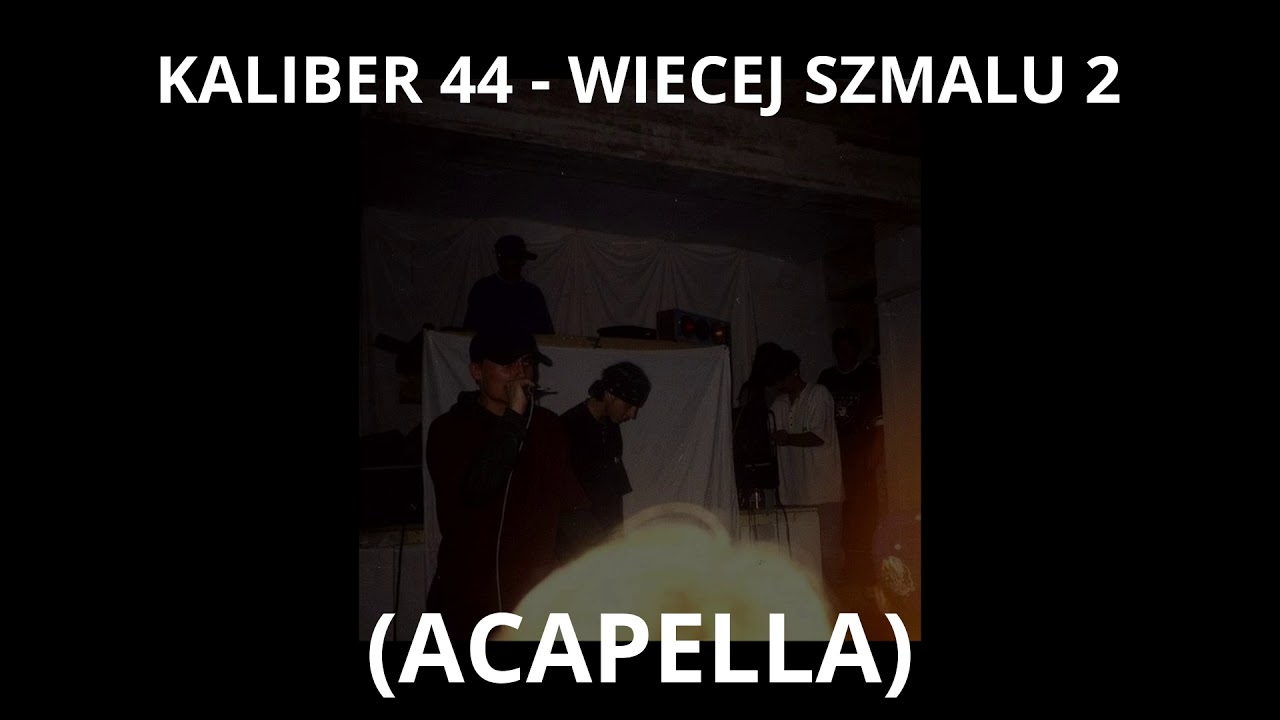 Kaliber 44 - Więcej szmalu 2 (acapella)