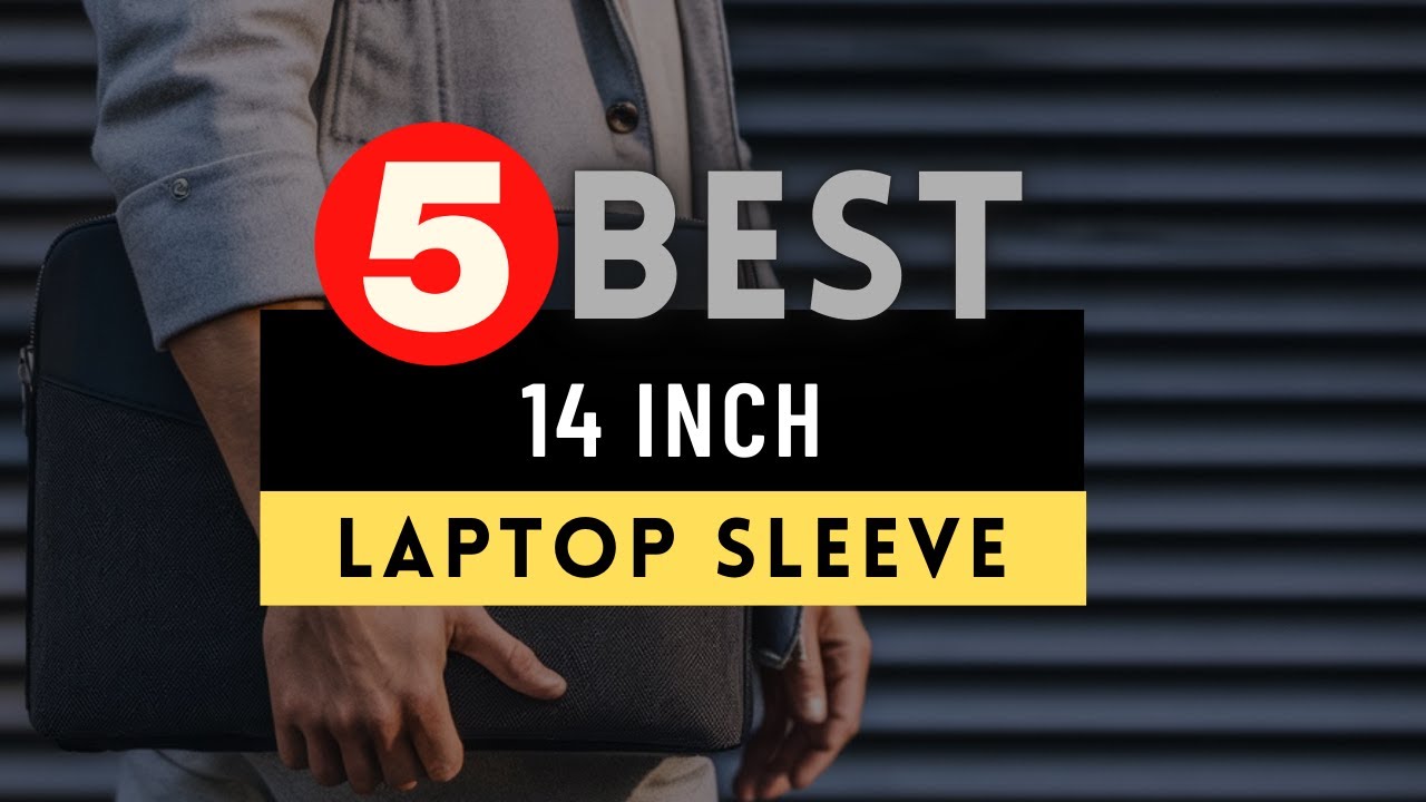 Best 14 Inch Laptop Sleeve 2025 🔶 Top 5 Laptop Sleeve 14 Inch Reviews