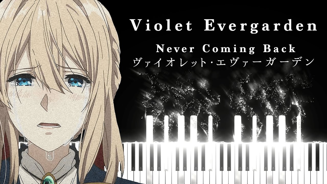 Never Coming Back - Violet Evergarden Piano (Evan Call) work/relax/study/sleep ヴァイオレット・エヴァーガーデン