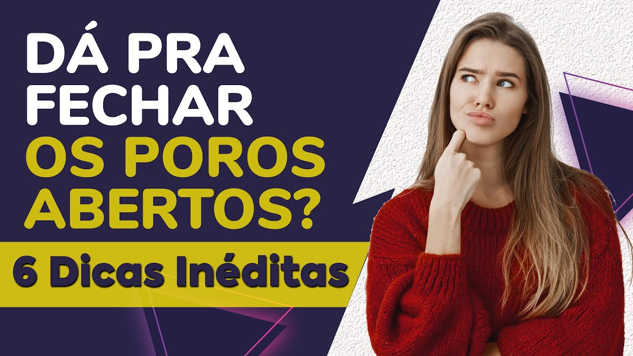 DÁ PRA FECHAR OS POROS ABERTOS? 6 DICAS INÉDITAS - Dr Lucas Fustinoni - Médico - CRMPR  30155