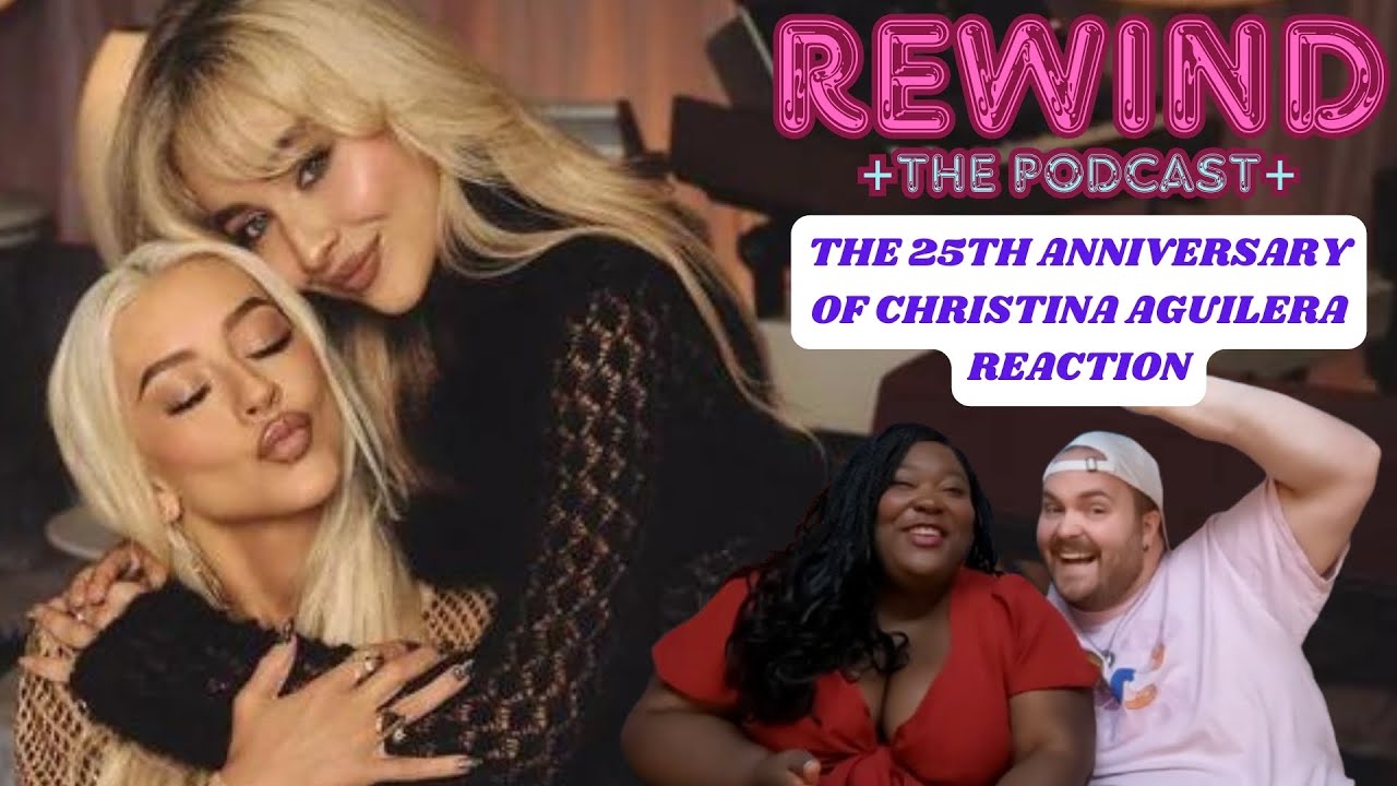 THE 25TH ANNIVERSARY OF CHRISTINA AGUILERA REACTION | REWIND: The Podcast