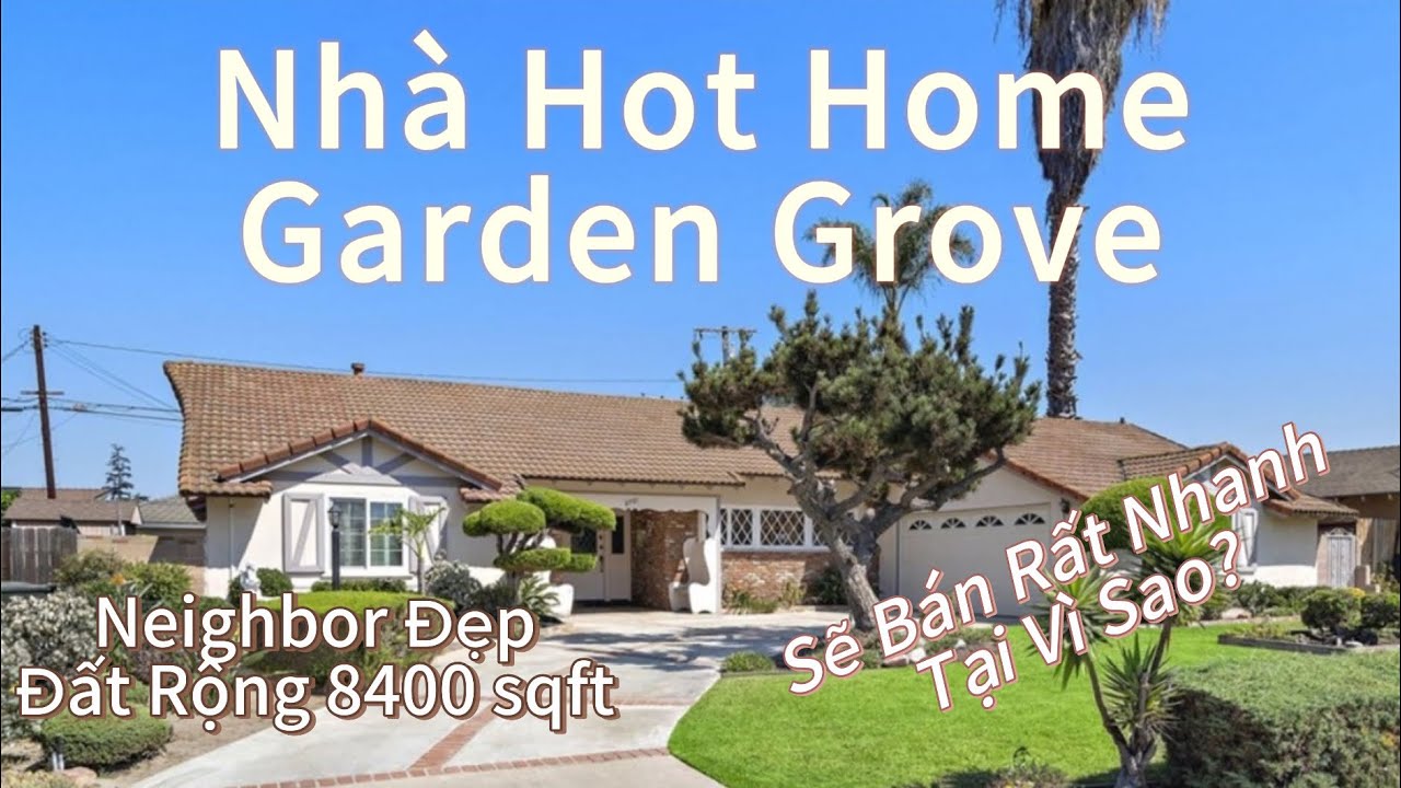 Nhà Hot Garden Grove, Vừa Lên Thị Trường. Nhà To, Đất Rộng. Phù Hợp Với Nhiều Gia Đình. 
