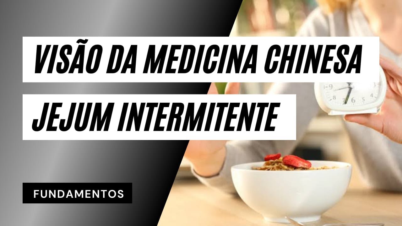 A visão da Medicina Chinesa sobre o Jejum intermitente