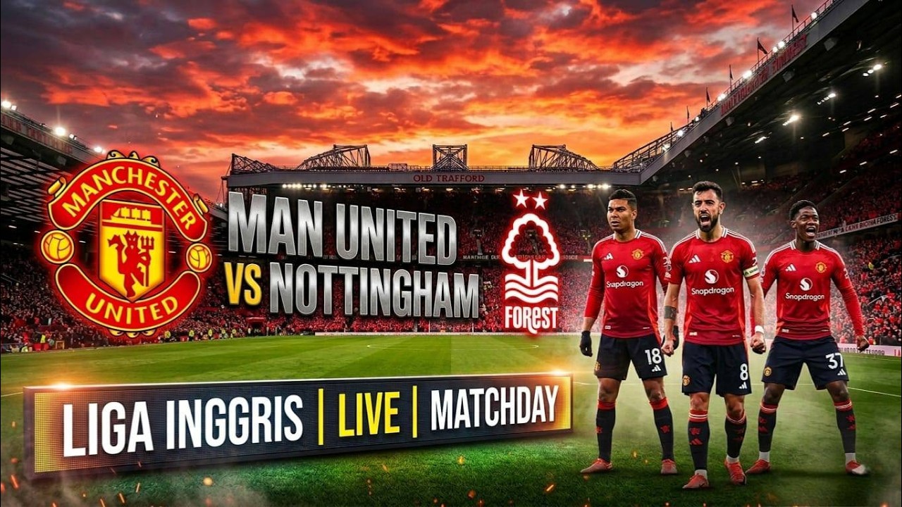 [ 🔴 LIVE ] Manchester United vs Nottingham Forest, English Premier League