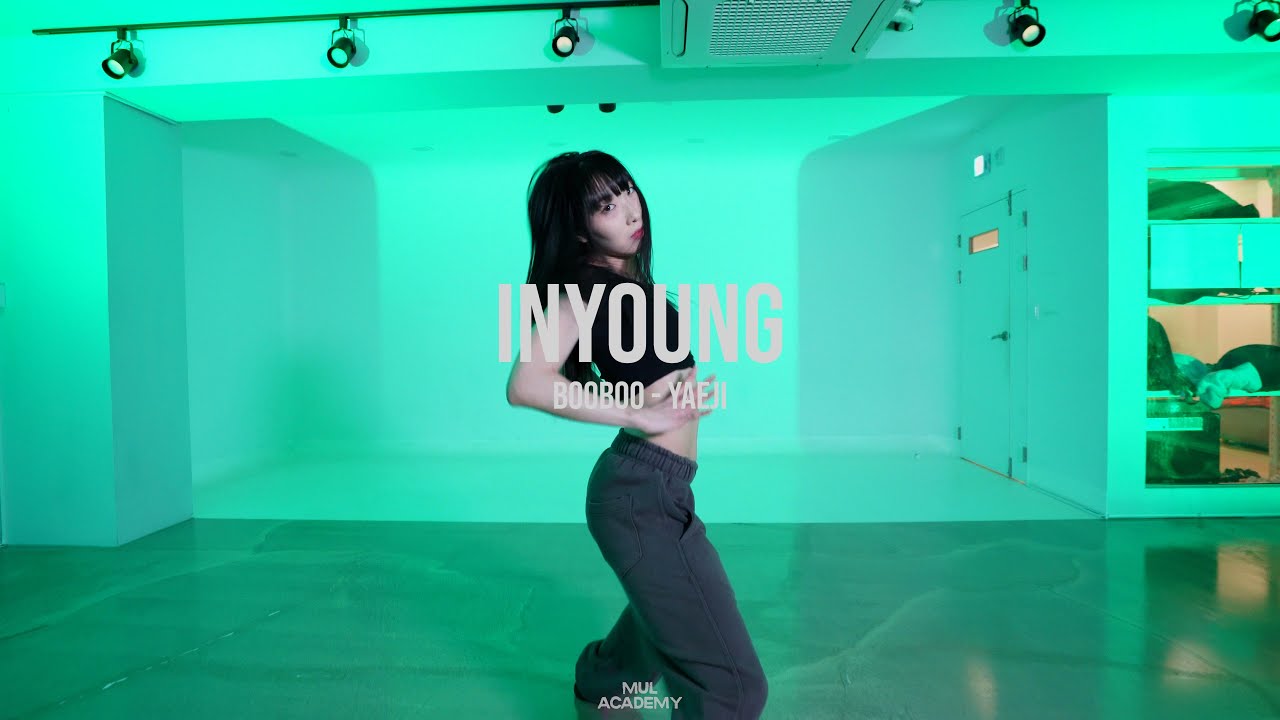 BOO BOO - YAEJI / INYOUNG CHOREOGRAPHY / MUL ACADEMY