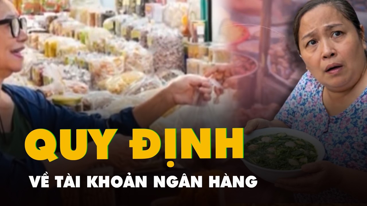 Hộ kinh doanh cần biết các quy định mới về tài khoản ngân hàng, không còn đặt tùy ý như trước
