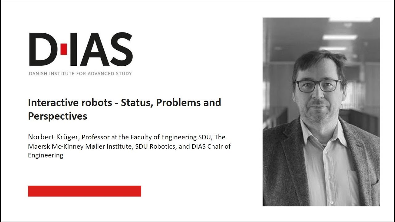 Norbert Krüger - Interactive robots - Status, Problems and Perspectives