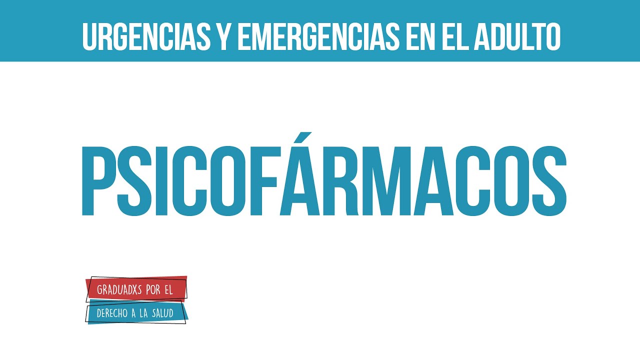 Psicofármacos | Urgencias y emergencias en el adulto
