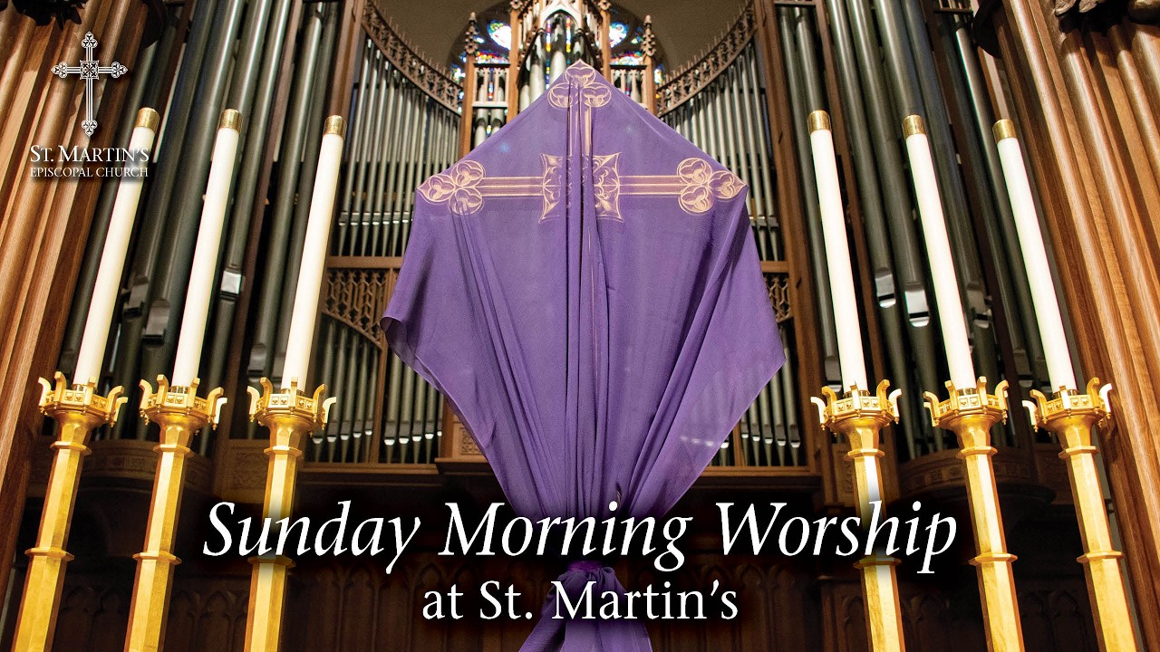 03-01-2026 - 11:15 a.m. LIVE Sunday Worship Service - St. Martin's Episcopal Church – Houston