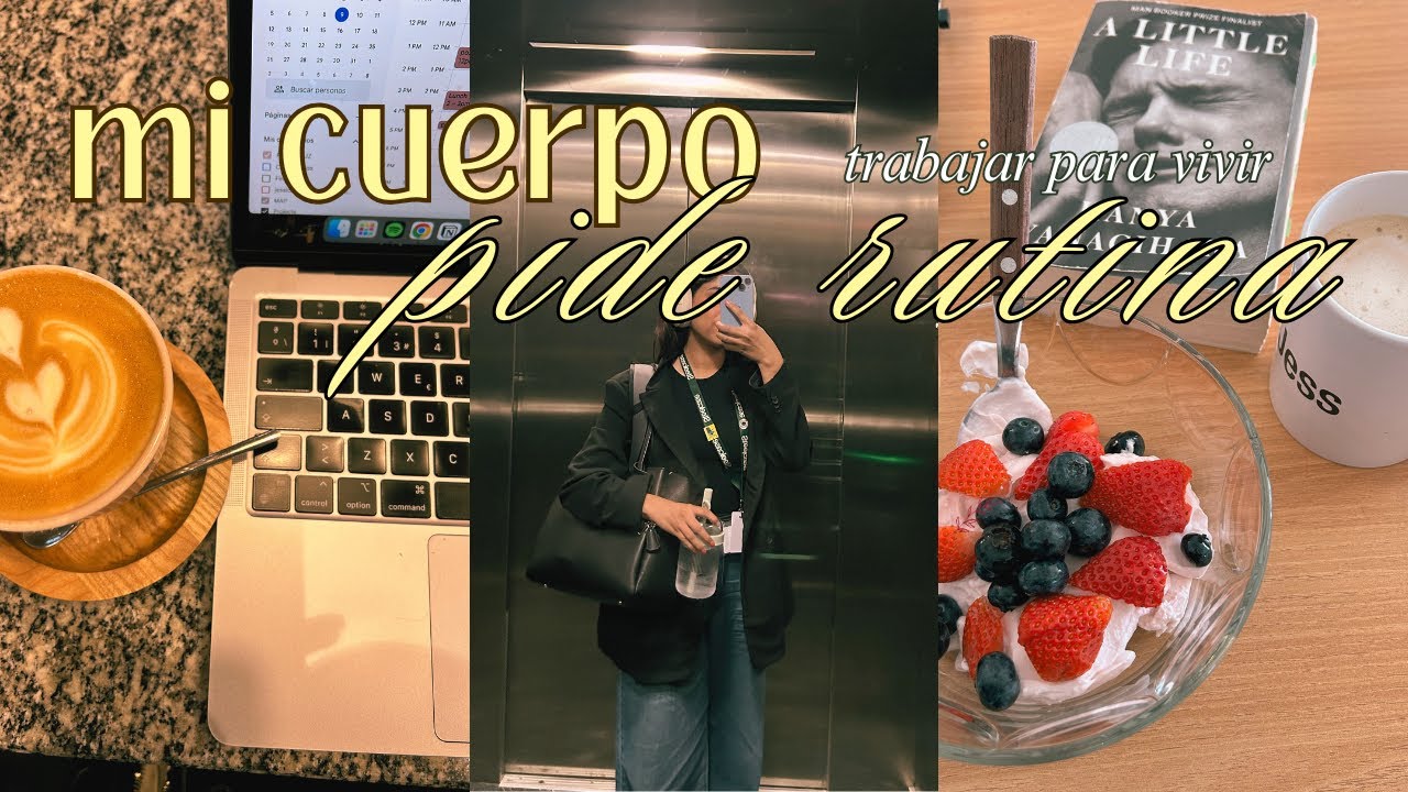 mi cuerpo me pide rutina a gritos | trabajar para vivir ☕️