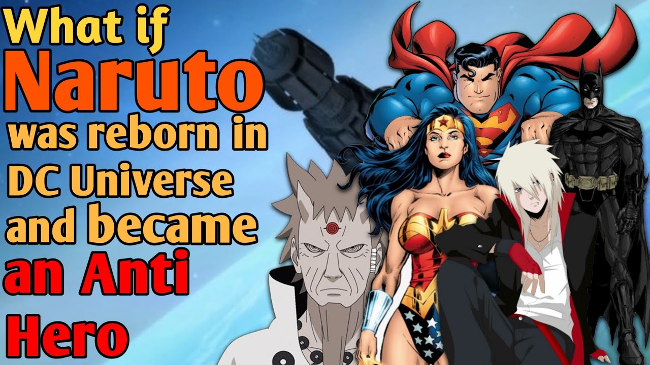 What if Naruto was reborn in DC universe and became a Anti Hero
