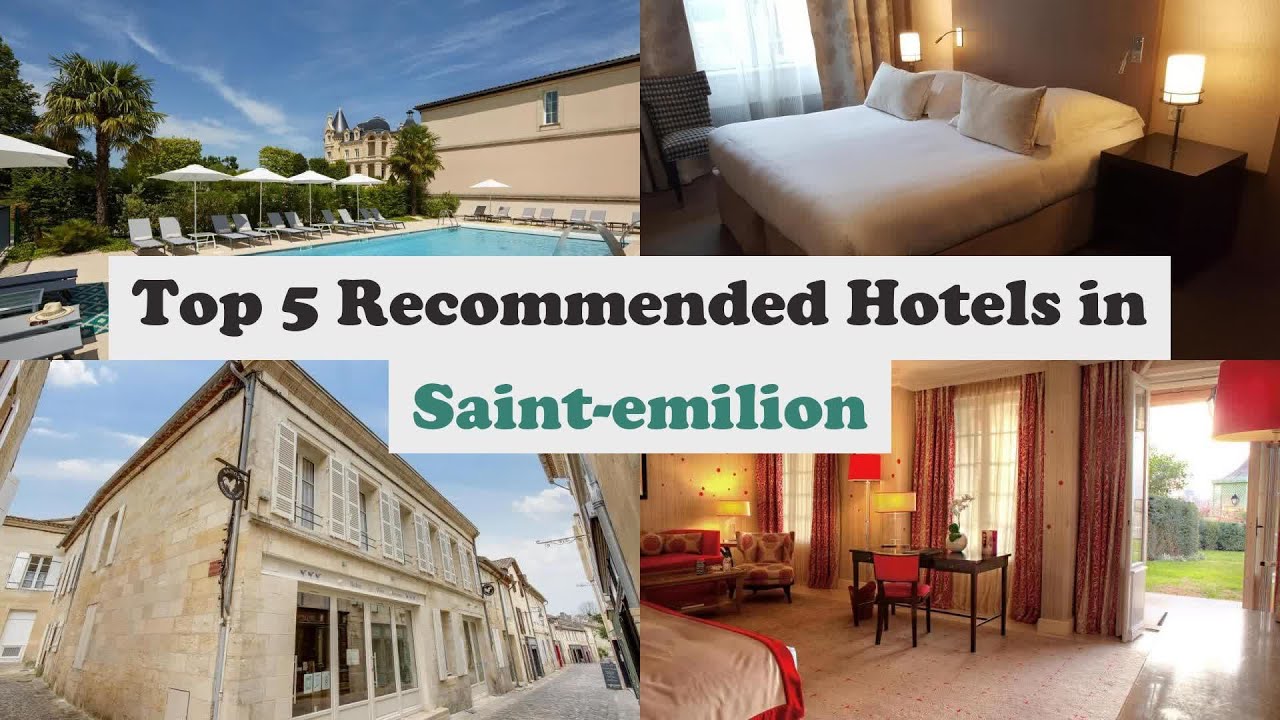 Top 5 Recommended Hotels In Saint-emilion | Best Hotels In Saint-emilion