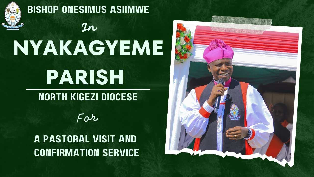 Bishop Onesimus Asiimwe in | Nyakagyeme Parish | for a pastoral visit and Confirmation service.