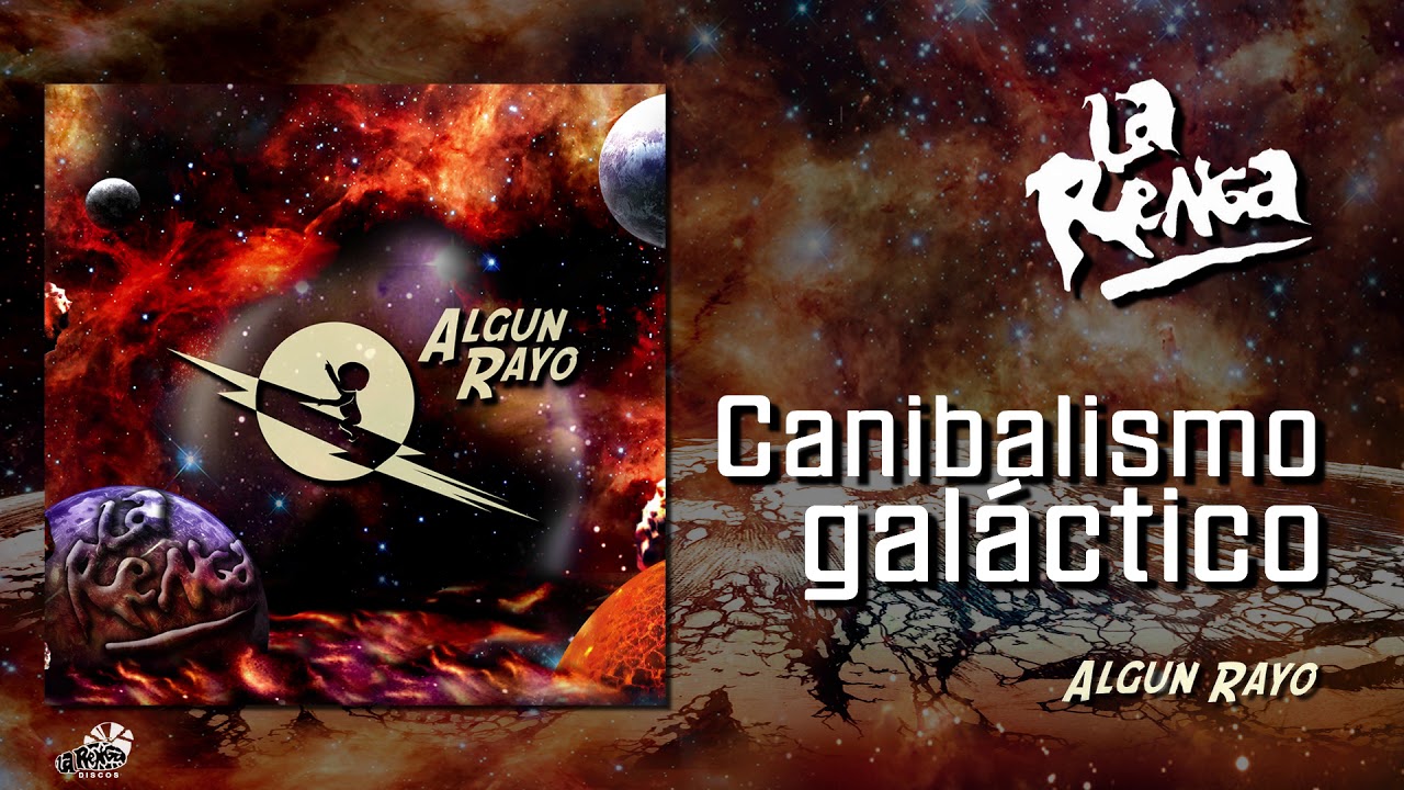 La Renga - Canibalismo Galáctico - Algún Rayo