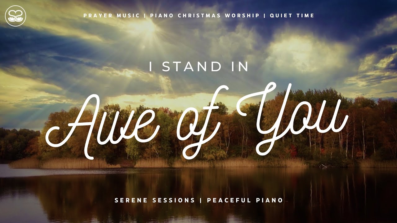 I Stand In Awe: Worship Piano Instrumental for Prayer and Devotion
