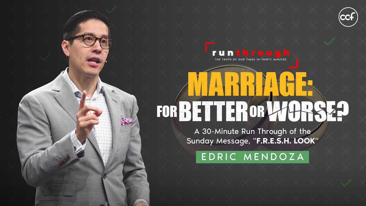 Marriage: For Better or Worse? | Edric Mendoza | Run Through