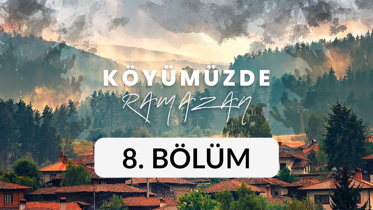 Örencik Köyü (Ankara, Kızılcahamam) - Köyümüzde Ramazan 8. Bölüm