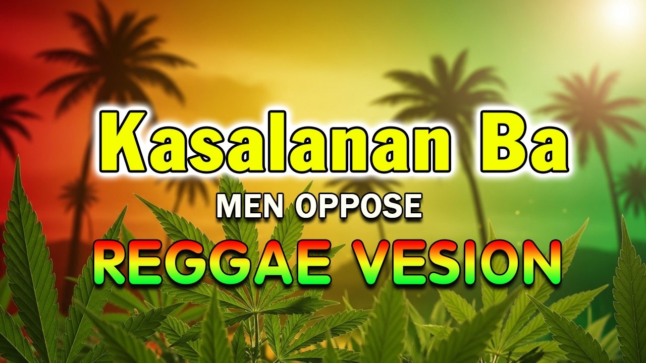 Kasalanan Ba 🌴 Reggae Remix | Chill Pinoy Reggae Vibes