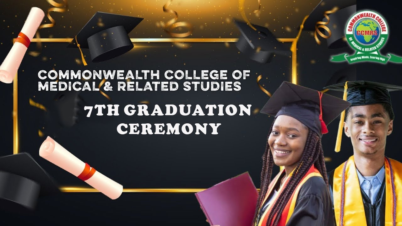 COMMONWEALTH COLLEGE OF MEDICAL & RELATED STUDIES 7TH GRADUATION