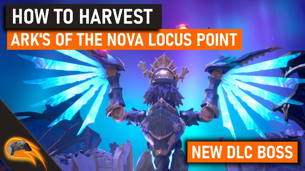 Eternal Strands DLC  New Boss- How to Harvest Ark's of the Nova Locus Point