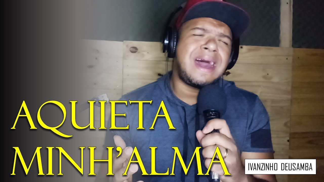Aquieta Minh'alma (Pagode Gospel) // Ivanzinho DEUSamba