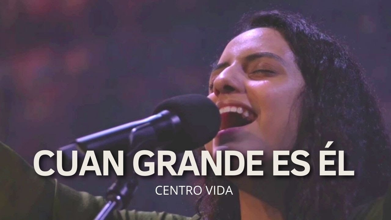 CUAN GRANDE ES ÉL | SI TE TENGO A TI | DESEO ETERNO | WORSHIP | CENTRO VIDA