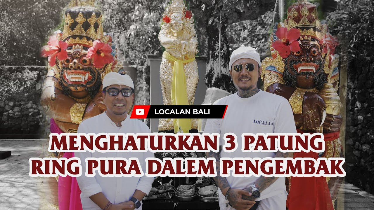 MENGHATURKAN 3 PATUNG RING PURA DALEM PENGEMBAK