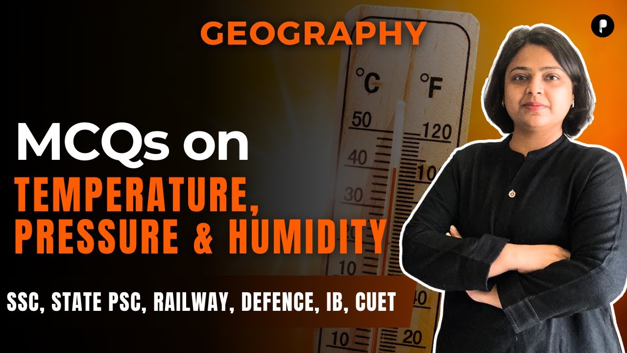 MCQs on Temperature, Pressure, Humidity for All Competitive Exams | Indian Geography