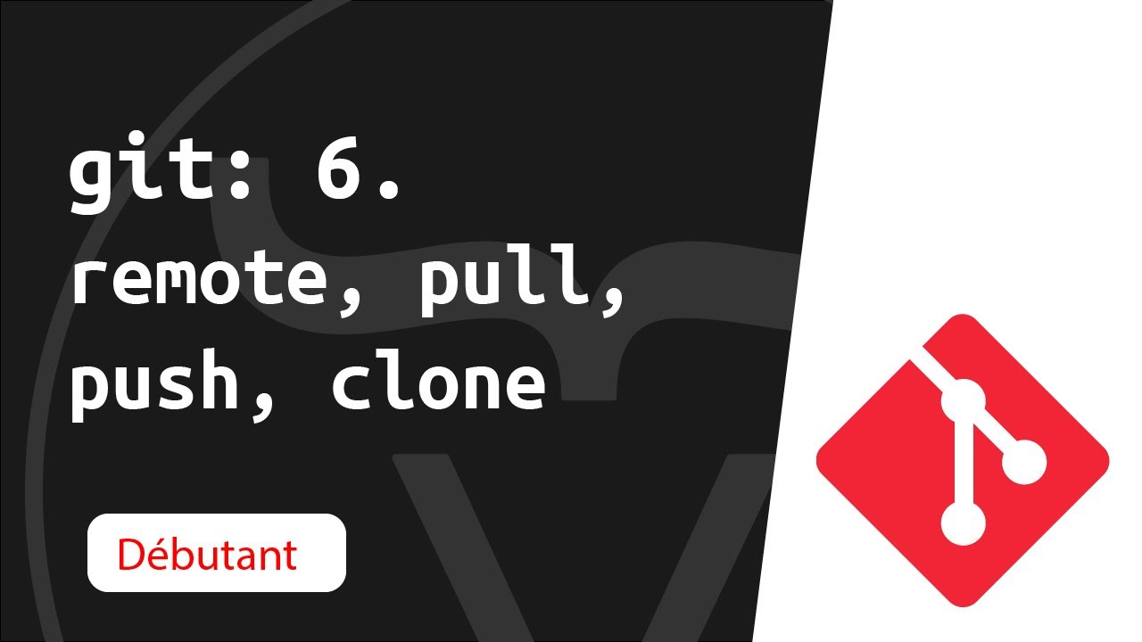 Apprendre Git 6/6: Ajouter un repo distant et travailler à plusieurs