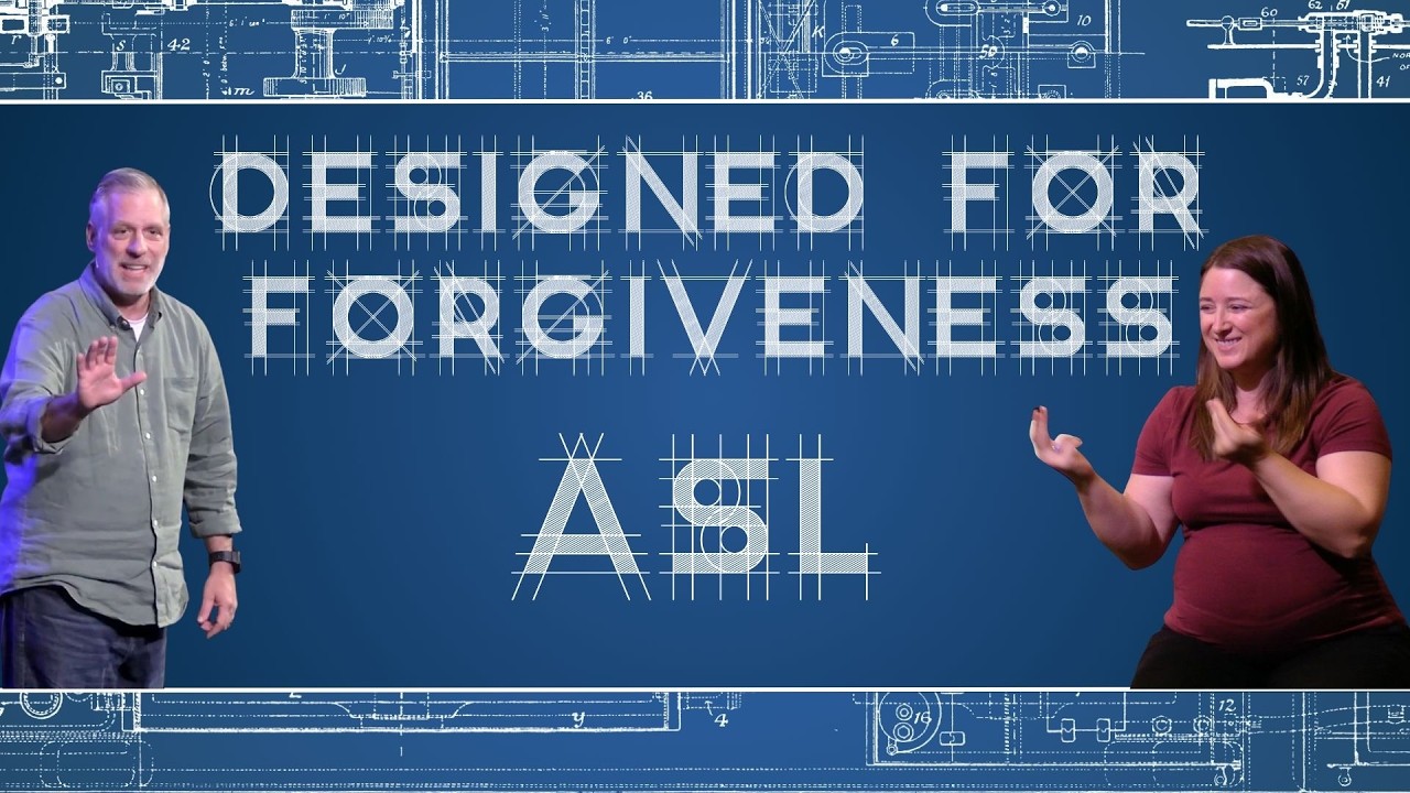 Designed for Forgiveness | ASL