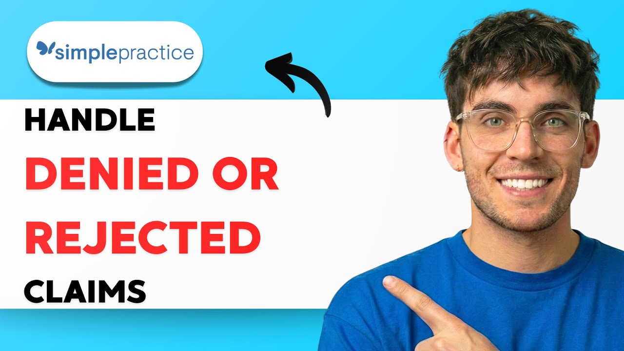 How to Handle Denied or Rejected Claims in SimplePractice [2026 Full Guide]