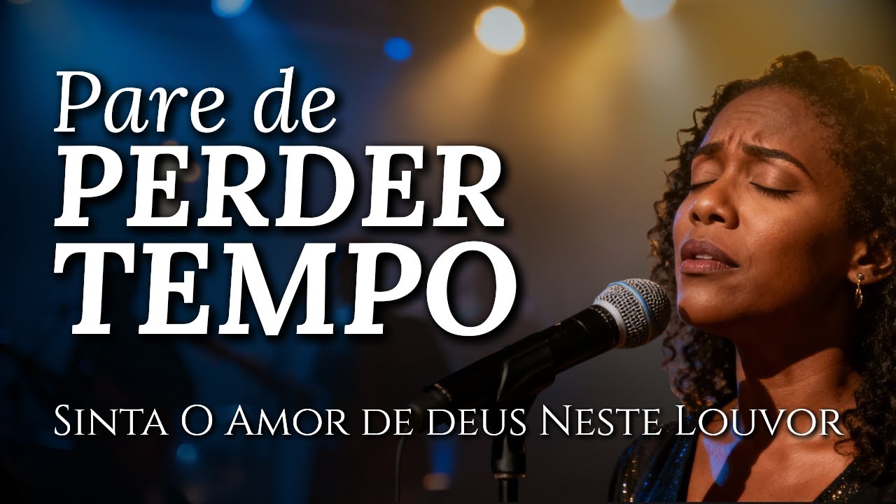 PARE DE PERDER TEMPO - Inspirado Aline Barros - Musica Gospel - Louvor Gospel