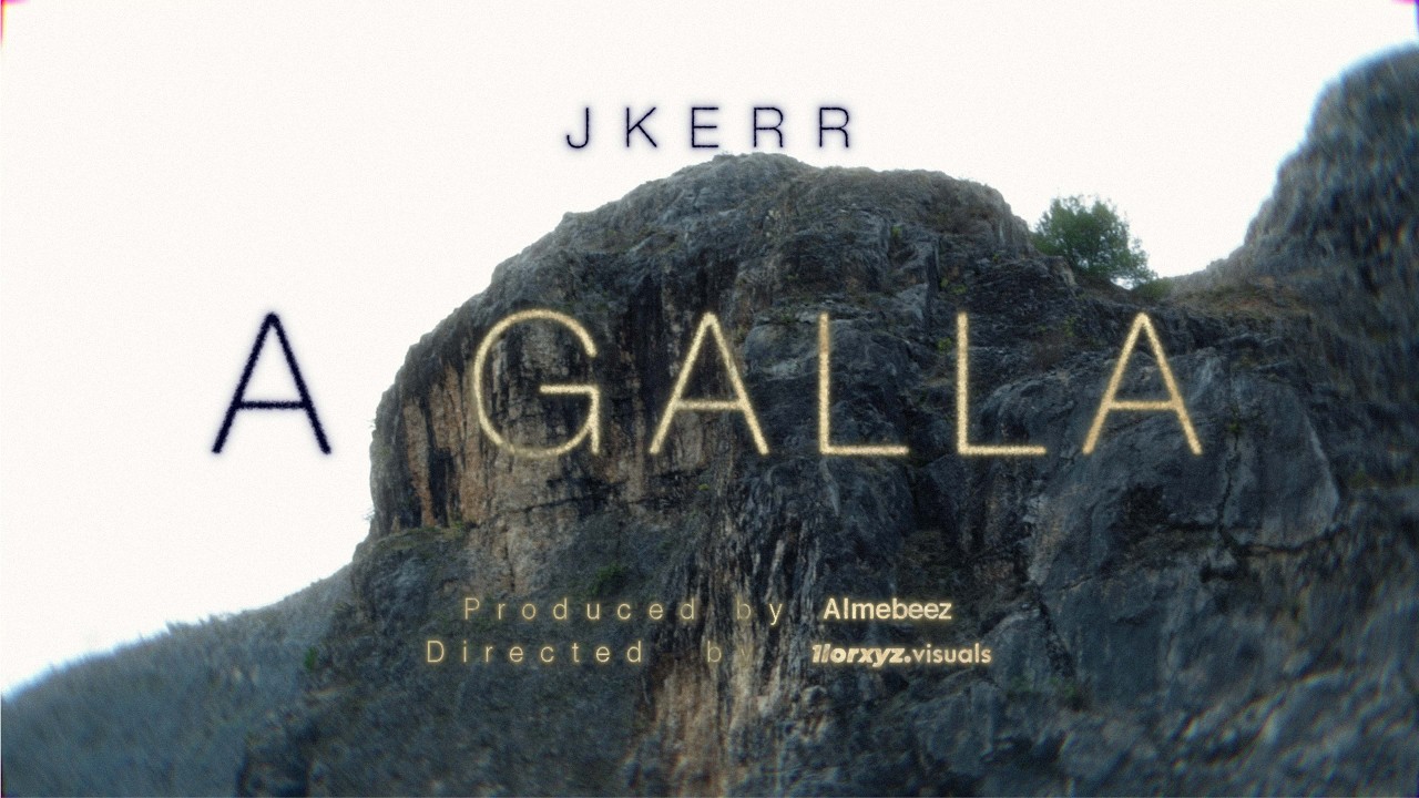 JKERR – A GALLA (Official Video)