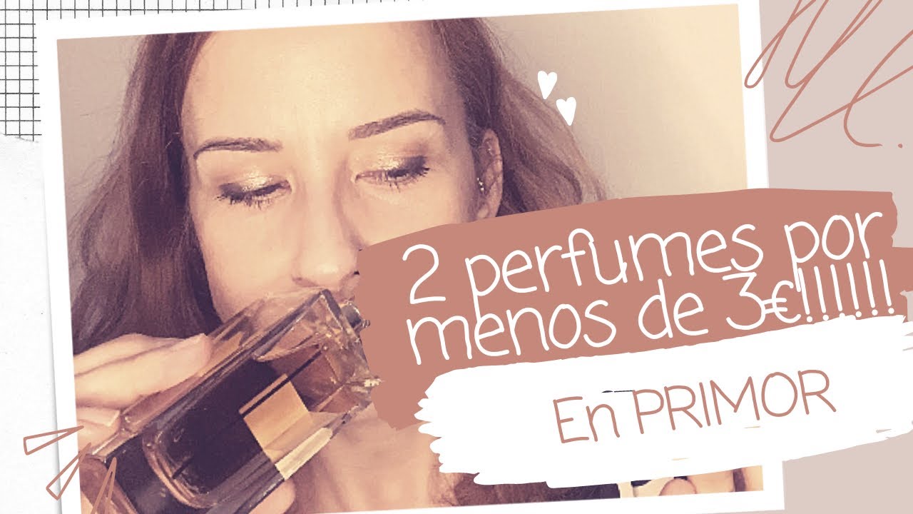 🛍COMPRA EN PRIMOR: 2 PERFUMES POR MENOS DE 3€😱😱😱