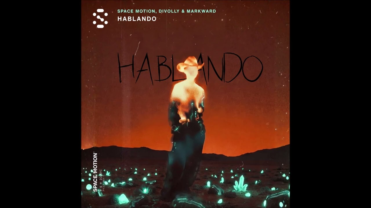 Space Motion, Divolly & Markward - Hablando (Original Mix)