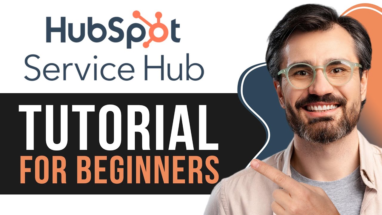 HubSpot Service Hub Tutorial for Beginners: Get Started in 2026