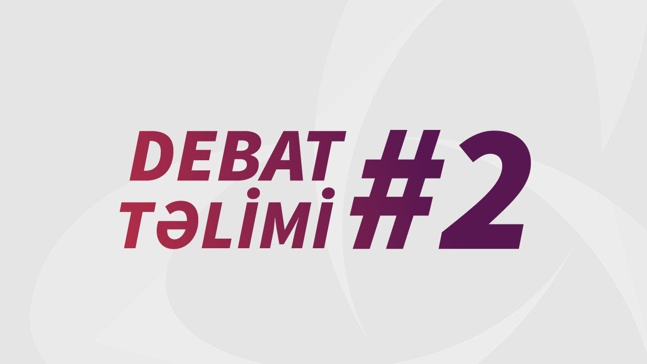 Debat Təlimi #2