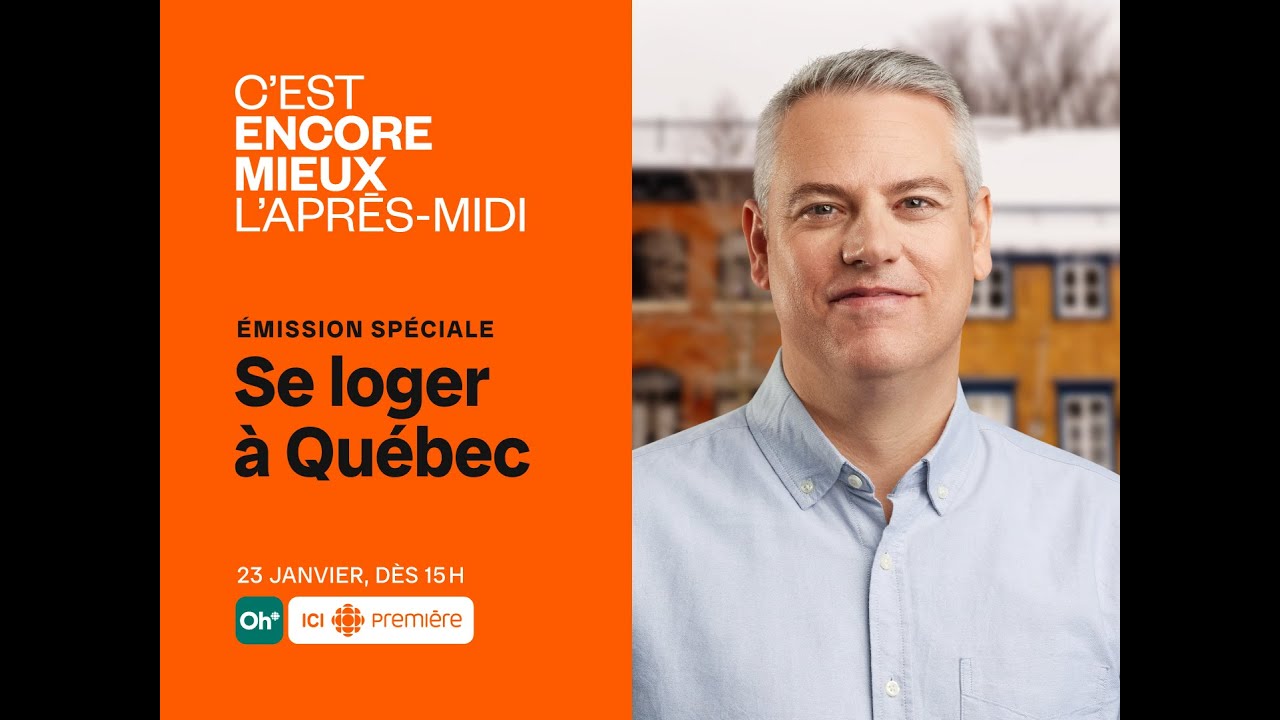 Émission spéciale - Se loger à Québec
