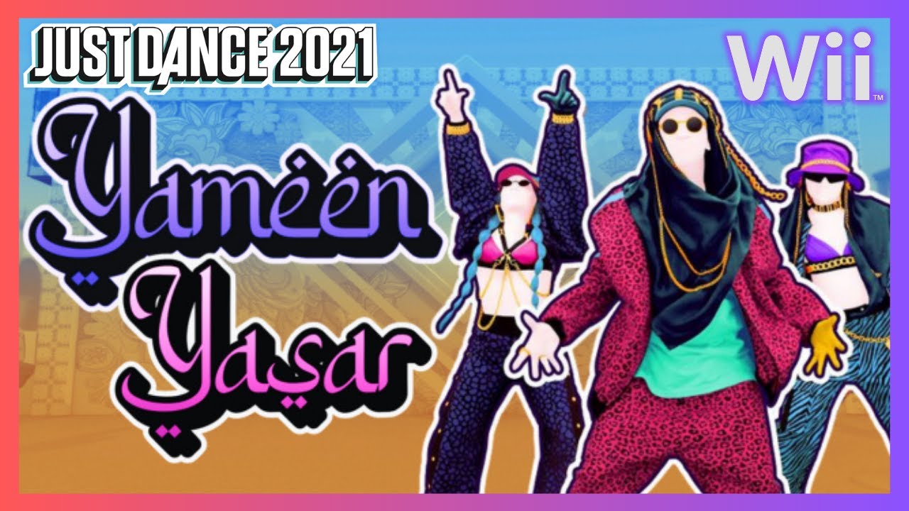 Just Dance 2021 Unlimited (Wii) - Yameen Yasar by DJ Absi (12.8k)