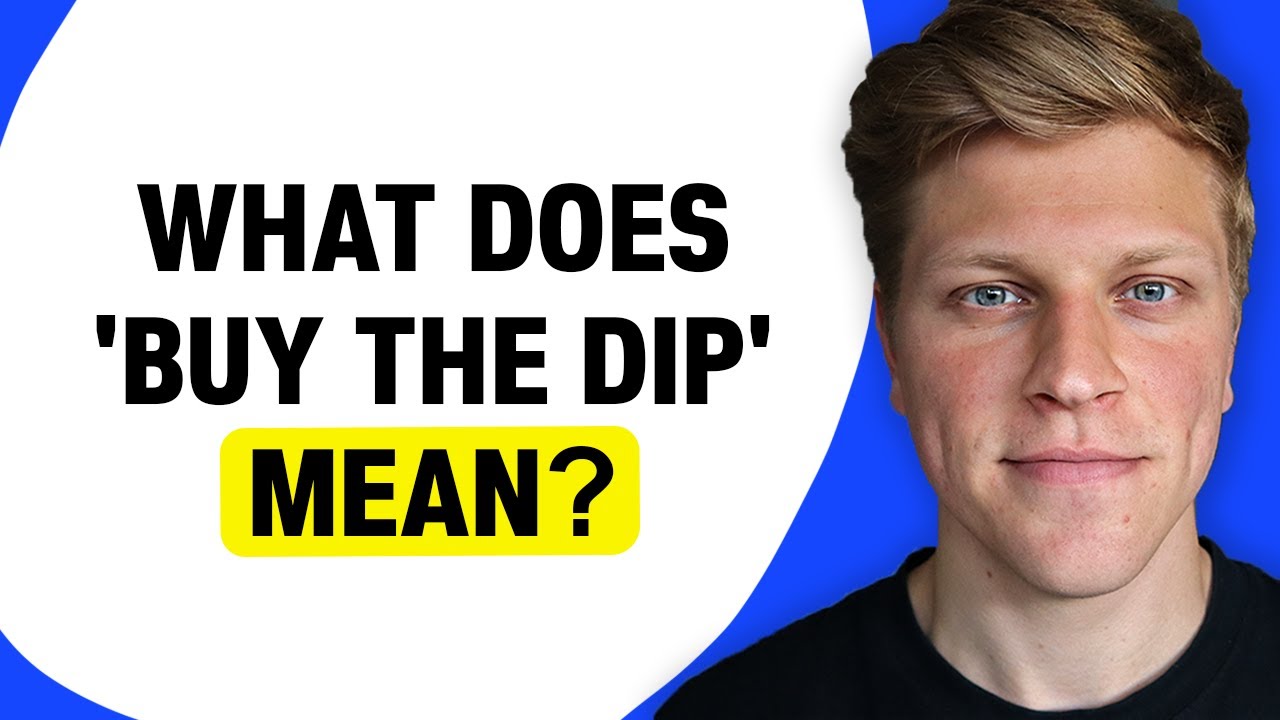 What Does 'Buy the Dip' Mean?