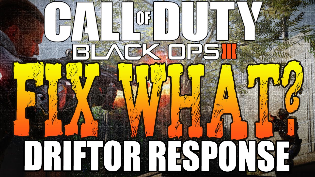 What Needs To Be Fixed In Call of Duty Black Ops 3 - Drift0r Response Video (BO2 Gameplay)