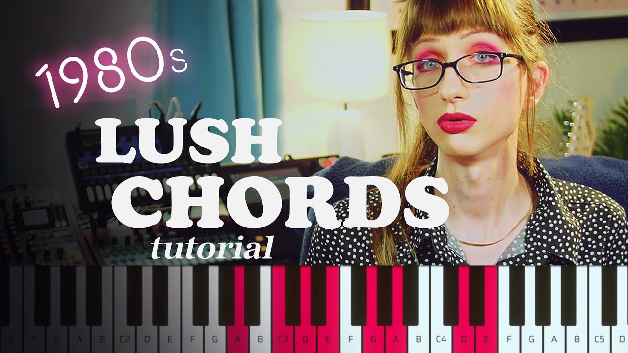How To Write Lush 1980's Chords