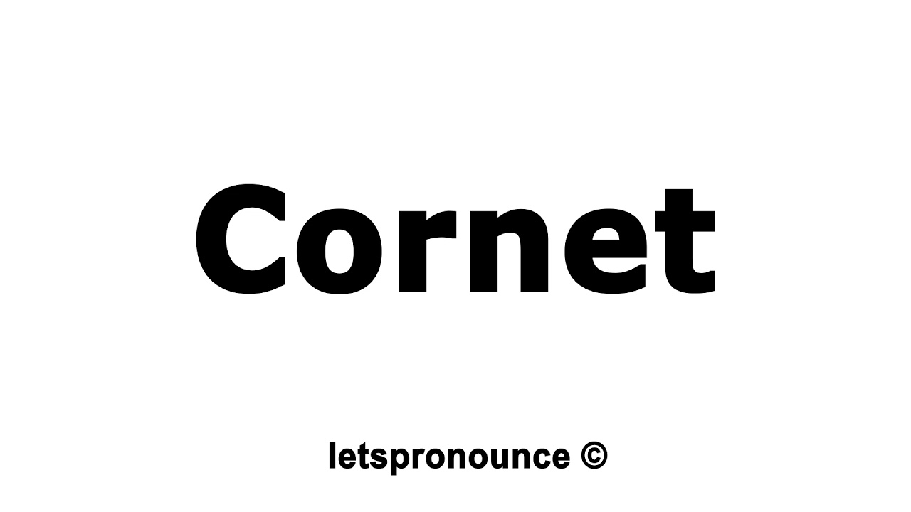 How to Pronounce Cornet