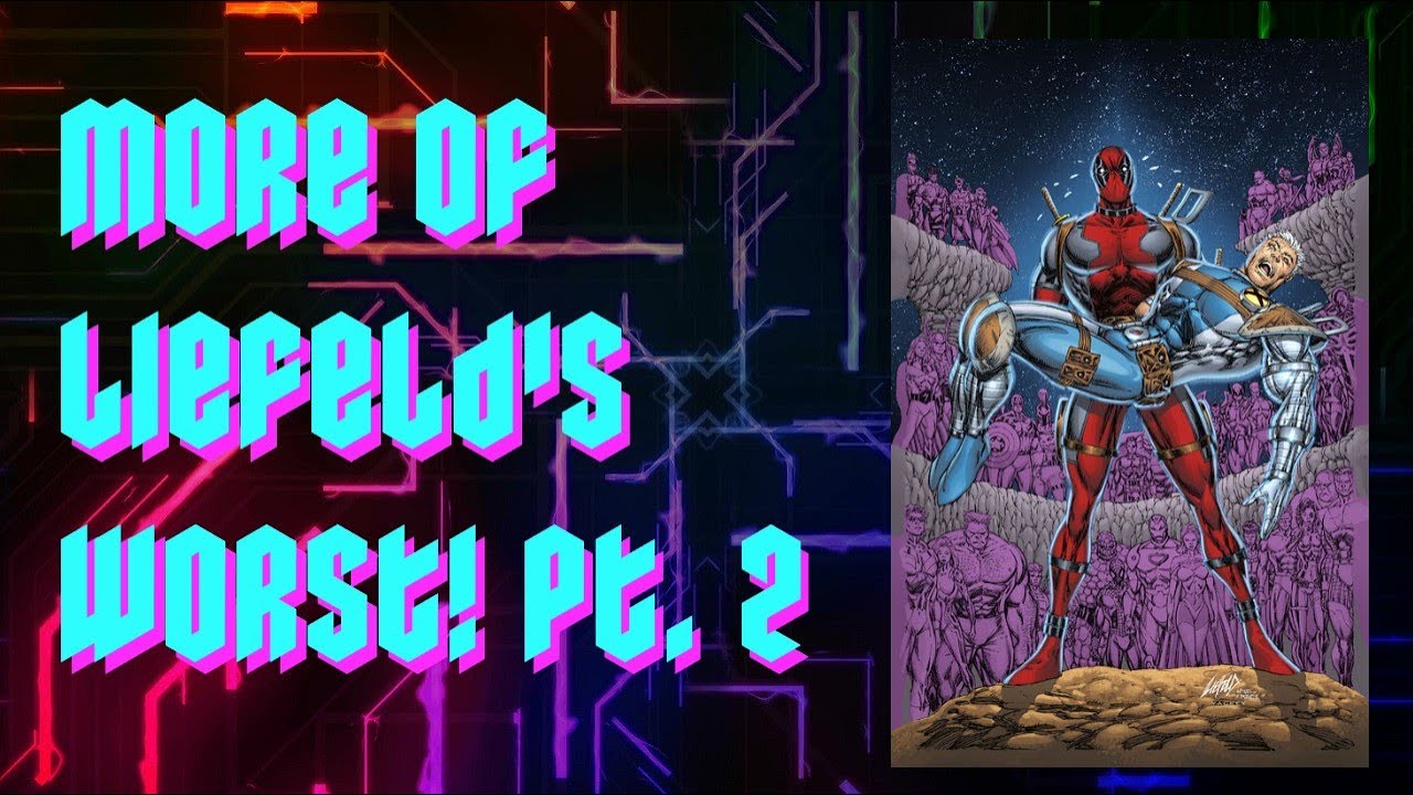 40 MORE Examples Of Rob Liefeld's WORST Creations