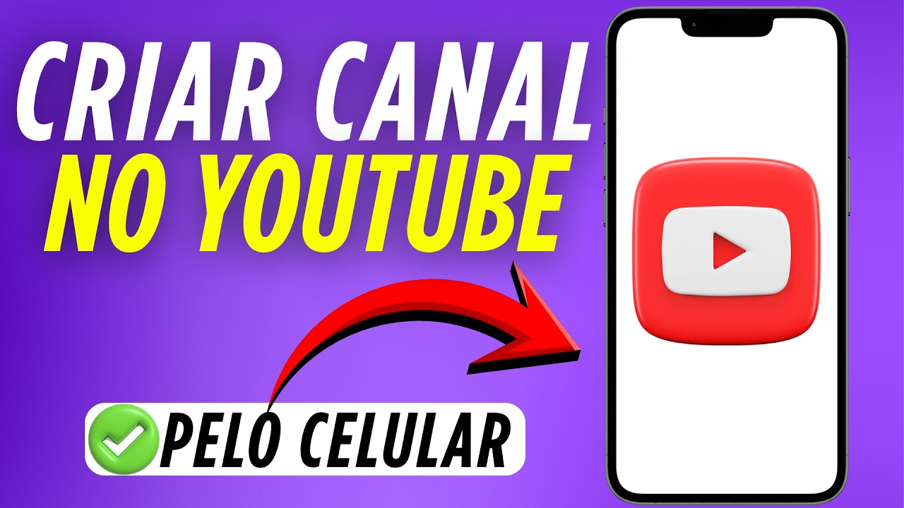 COMO CRIAR CANAL NO YOUTUBE EM 2026 PELO CELULAR | Guia completo