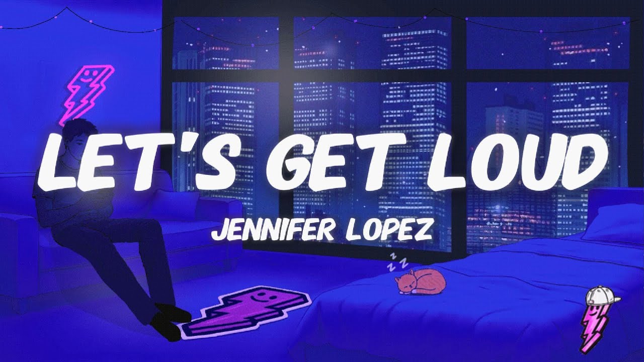 Jennifer Lopez - Let's Get Loud (Lyrics)