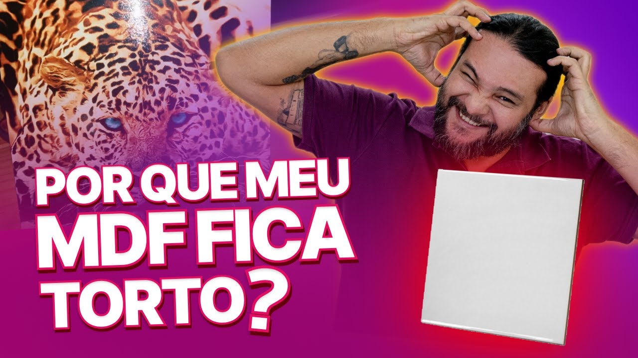 Sublimação em MDF SEM FICAR TORTO! (Encanoar)