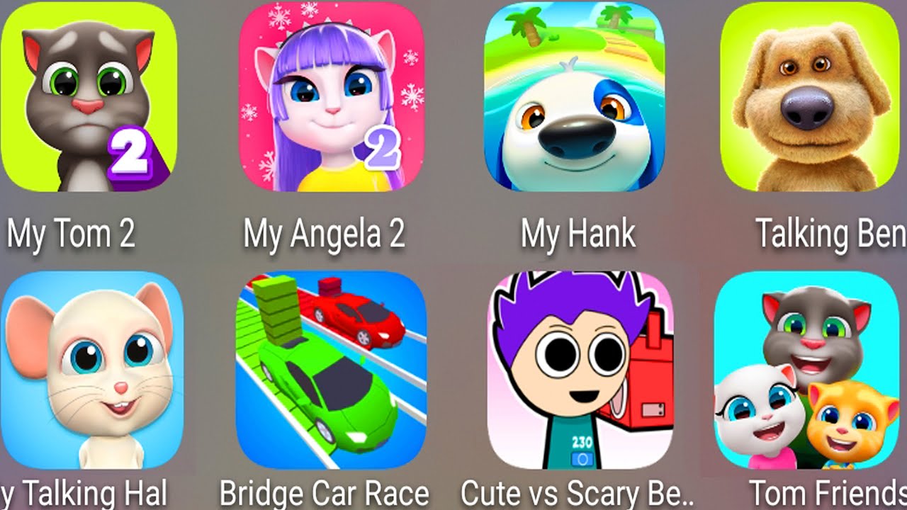 My Talking Tom 2,My Angela 2,My Hank,Talking Ben,My Talking Hal,Cute Vs Scary Beats 2,Tom Friends...