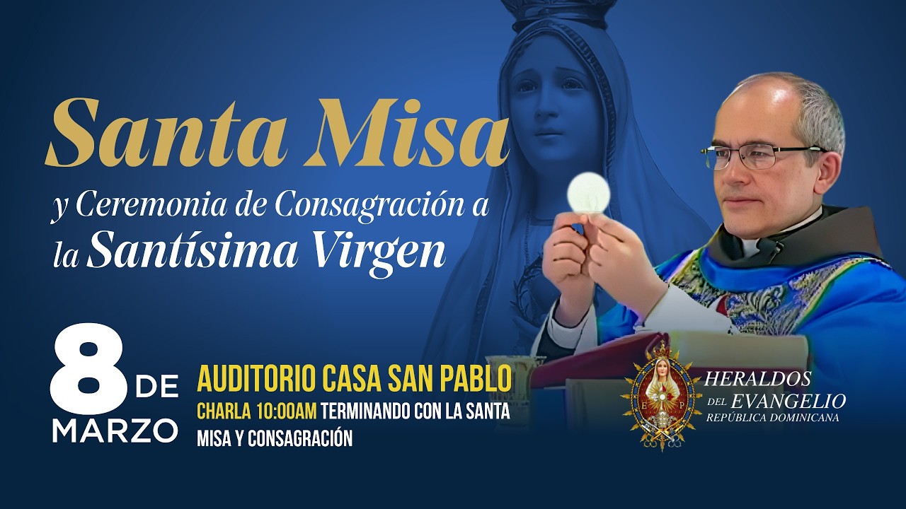 En Vivo: Dia 8 de marzo. Santa Misa y Consagración a la Virgen con el Padre Manuel Rodriguez